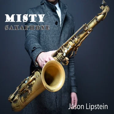 Misty Saxaphone by Jason Lipstein - album cover
