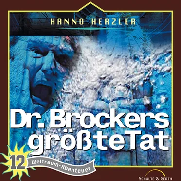 Weltraumabenteuer 12 - Dr. Brockers größte Tat by Dr. Brockers Weltraumabenteuer - album cover