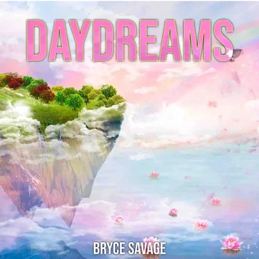 Daydreams by Bryce Savage - album cover