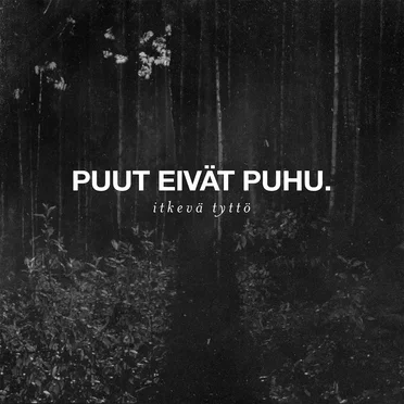 Puut eivät puhu by Itkevä tyttö - album cover