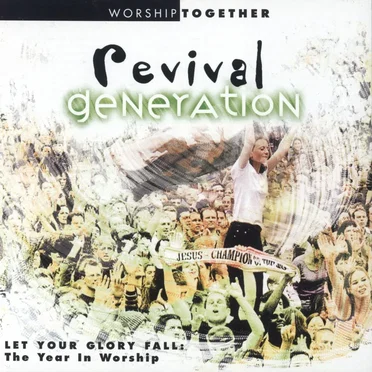 Revival Generation: Let Your Glory Fall - The Year in Worship by Various Artists - album cover