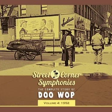 Street Corner Symphonies: The Complete Story of Doo Wop, Volume 4 by Various Artists - album cover