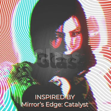 Glass (Inspired by Mirror’s Edge: Catalyst) (Linkinghearts remix)