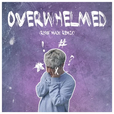 Overwhelmed (Ryan Mack remix)