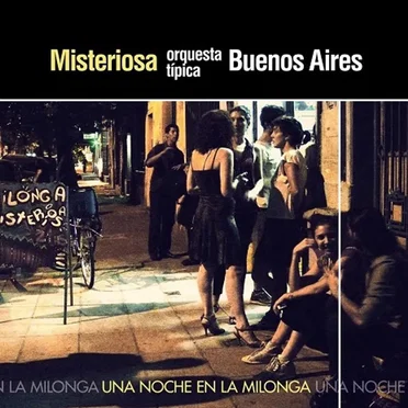 Una noche en la milonga by Orquesta Típica Misteriosa Buenos Aires - album cover