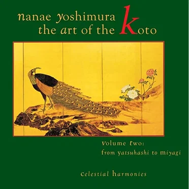 The Art of the Koto, Volume Two: From Yatsuhashi to Miyagi