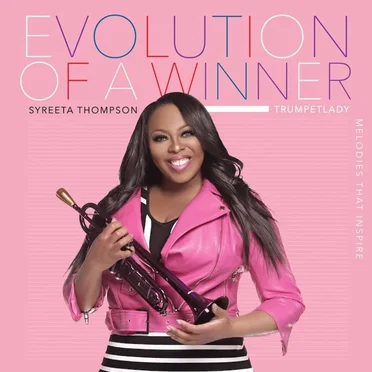 Evolution of a Winner by Syreeta Thompson Trumpetlady - album cover