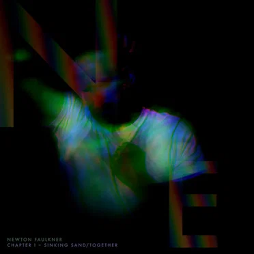 Chapter I: Sinking Sand / Together by Newton Faulkner - album cover