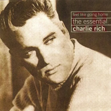 Feel Like Going Home: The Essential Charlie Rich