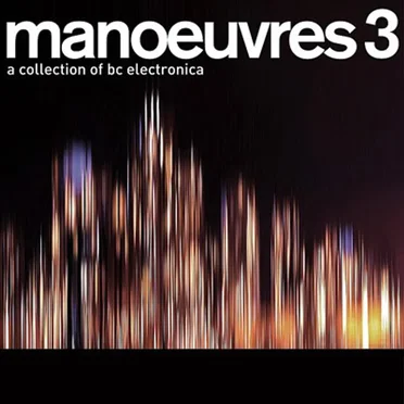 Manoeuvres 3: A Collection of BC Electronica by Various Artists - album cover