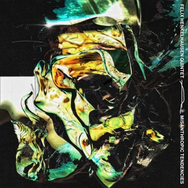 Misanthropic Tendencies by Felix Henkelhausen Quintet - album cover