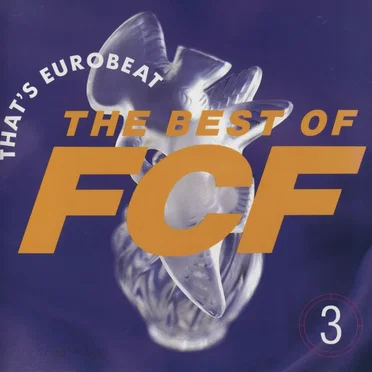 That’s Eurobeat: The Best of F.C.F. 3 by Various Artists - album cover