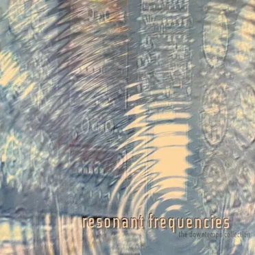 Resonant Frequencies: The Downtempo Collection by Various Artists - album cover