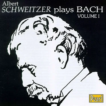 Albert Schweitzer Plays Bach, Volume I