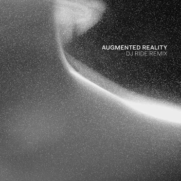 Augmented Reality (DJ Ride remix)