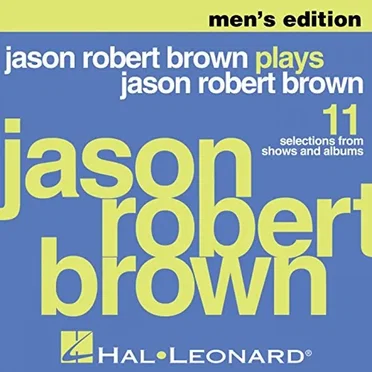 Jason Robert Brown Plays Jason Robert Brown - Men's Edition (Piano Accompaniment) by Jason Robert Brown - album cover