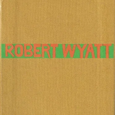 Robert Wyatt Box Set