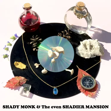 SHADY MONK & the Even SHADIER MANSION