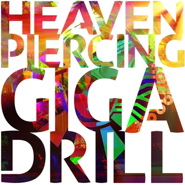 Heaven-Piercing Giga Drill