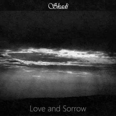 Love and Sorrow by Skadi - album cover