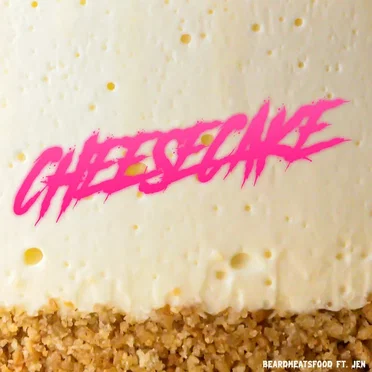 I Got Cheesecake by Beard Meats Food - album cover
