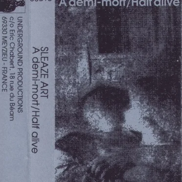 A Demi-Mort/Half Alive by Sleaze Art - album cover