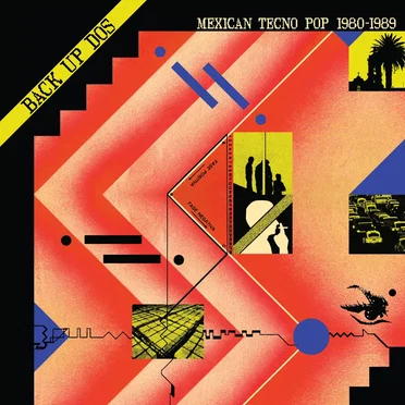 Back Up Dos: Mexican Tecno Pop 1982-1989 by Various Artists - album cover