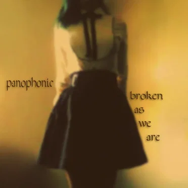 Broken As We Are by Panophonic - album cover