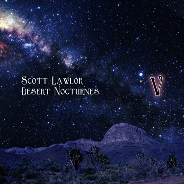 Desert Nocturnes (ambient Excursions for the season of Lent, remastered), Volume 5