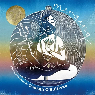 Merging: A Live Kirtan Album by Oonagh O’Sullivan - album cover