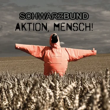 Aktion, Mensch! by Schwarzbund - album cover