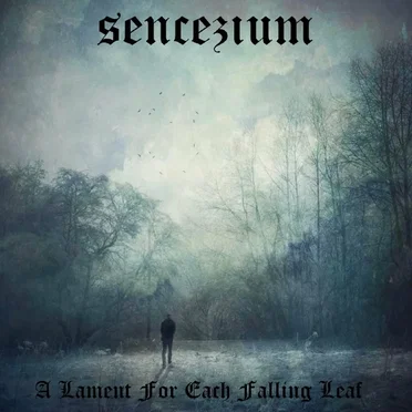 A Lament for Each Falling Leaf by Sencezium - album cover