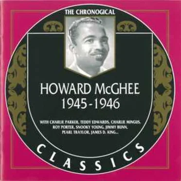 The Chronological Classics: Howard McGhee 1945-1946