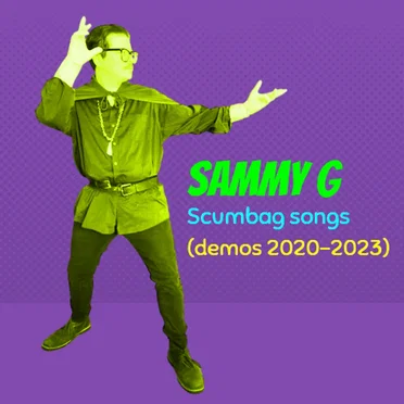 Scumbag Songs by Sammy G - album cover