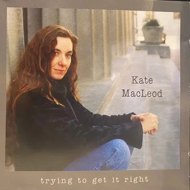Trying to Get It Right by Kate MacLeod - album cover
