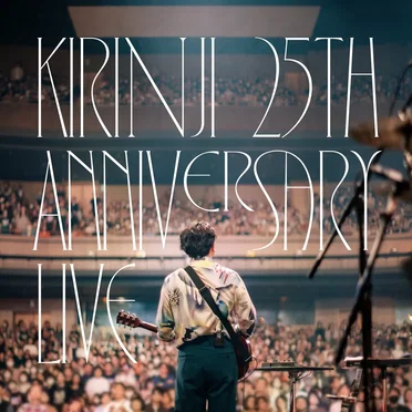 KIRINJI 25th Anniversary (Live at Line Cube Shibuya - Select Edition)
