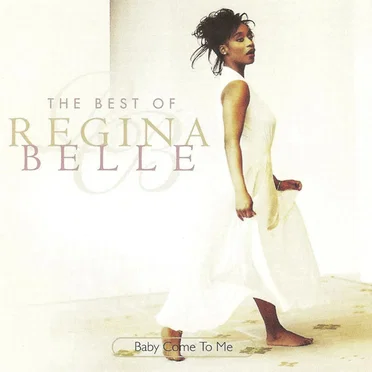 Baby Come to Me: The Best of Regina Belle