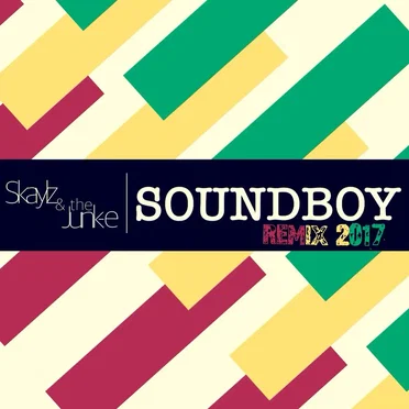 Soundboy Remix 2017 by Skaylz & The Junk-e - album cover
