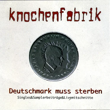 Deutschmark muss sterben by Knochenfabrik - album cover