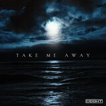 Take Me Away by CEIGHT - album cover
