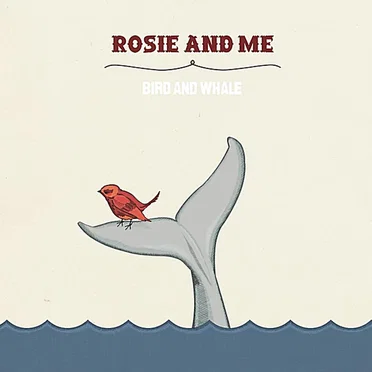 Bird and Whale by Rosie and Me - album cover