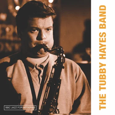 BBC Jazz for Moderns by The Tubby Hayes Big Band - album cover