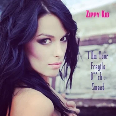 I Am Your Fragile B**ch ,Sweet