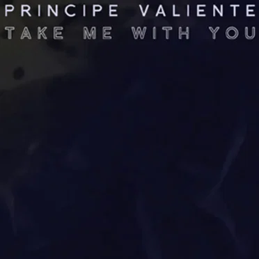Take Me With You by Principe Valiente - album cover