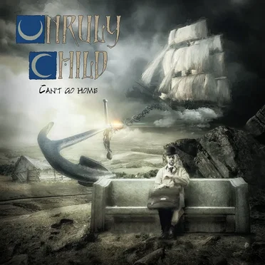 Can't Go Home by Unruly Child - album cover