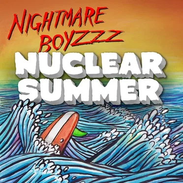 Nuclear Summer 7" by Nightmare Boyzzz - album cover