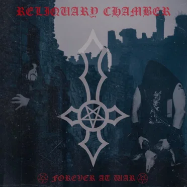 Forever at War by Reliquary Chamber - album cover