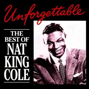 Unforgettable: The Best of Nat King Cole