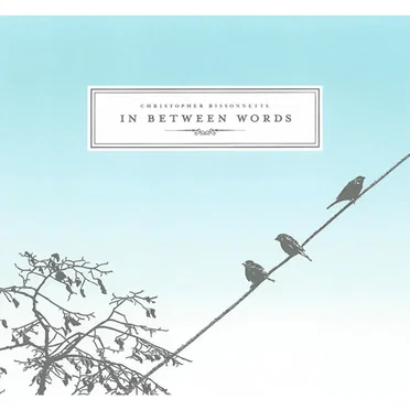 In Between Words by Christopher Bissonnette - album cover