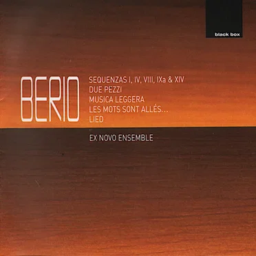 Sequenzas I, IV, VIII, IXa & XIV / Due pezzi / Musica leggera / Les mots sont allés... / Lied